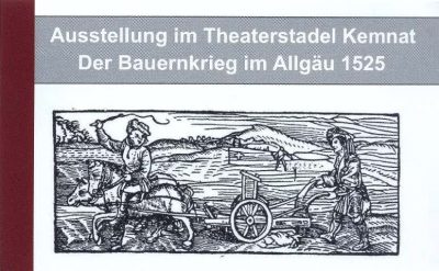 Ab 18. Mai: Ausstellung im Theaterstadel Kemnat – Der Bauernkrieg im Allgäu 1525