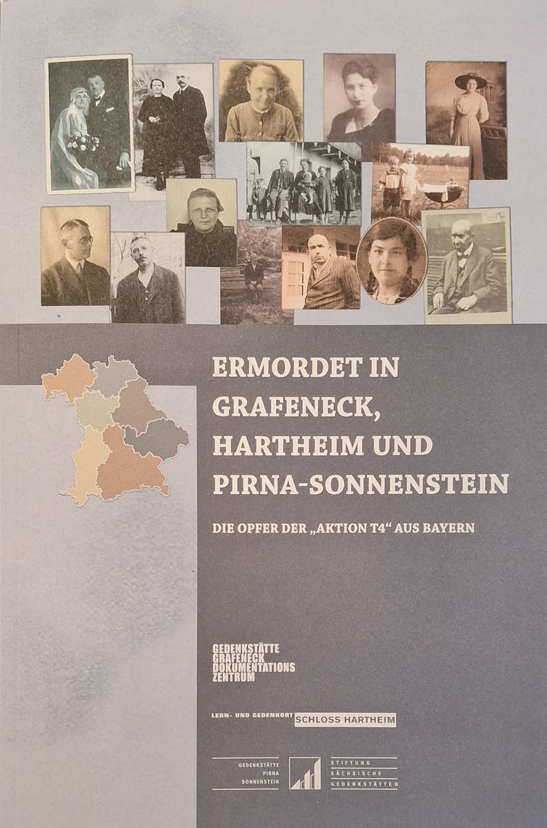 Katalog zur Ausstellung: Ermordet in Grafeneck, Hartheim und Pirna-Sonnenstein – Die Opfer der „Aktion T4“ aus Bayern
